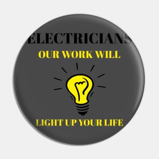 Electricians Light Up Your Life Electrician Pin