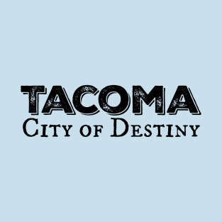 Tacoma, City Of Destiny: Black Ink T-Shirt