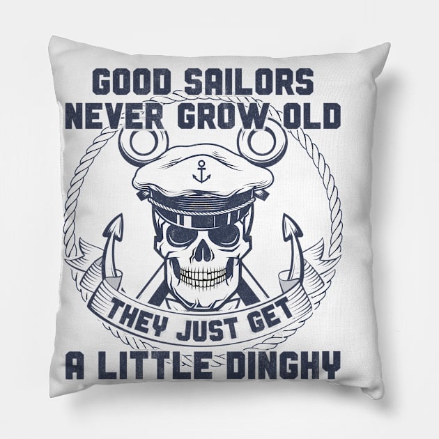 Good Sailors Never Grow Old - Sailing Gift Idea Pillow by BlendedArt