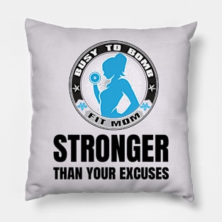 Stronger Than Your Excuses 1 Pillow