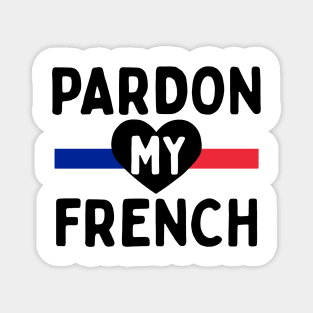 Pardon My French Magnet