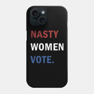 Nasty Women Vote Phone Case