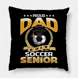 Proud Dad Of A Soccer Senior 2024 Pillow