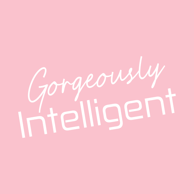 Gorgeously Intelligent by Fitnessfreak