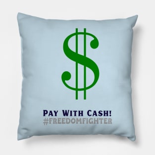 Pay with Cash! #freedomfighter Pillow