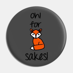 oh for FOX sakes Pin