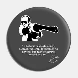 Hunter S Thompson - Drugs, Alcohol, Violence and Insanity Pin