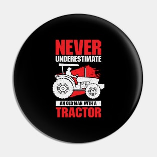 Never Underestimate An Old Man With A Tractor Pin