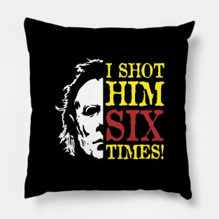 I shot him Pillow