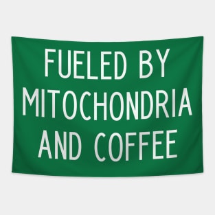 Fueled By Mitochondria And Coffee - science teacher gift Tapestry