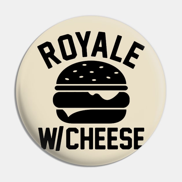 Royale With Cheese Pin by garnkay