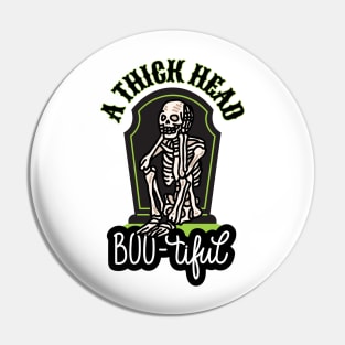 A Thick Head Skeleton Boo-tiful Halloween Pin