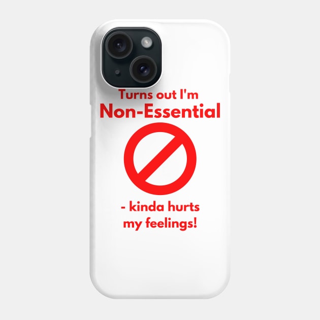 Turns out I'm Non-Essential Phone Case by Fantastic Store