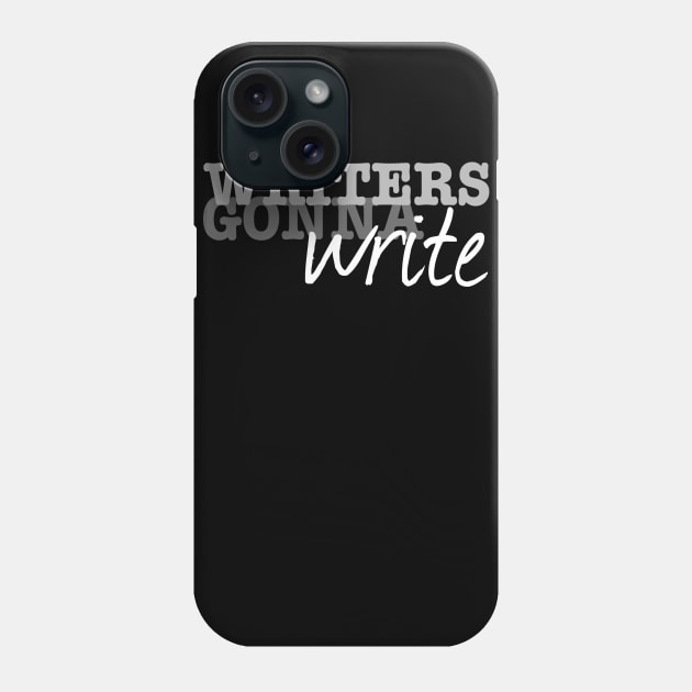 Haters Gonna Hate, Writers Gonna Write Phone Case by ninjatees