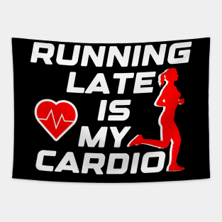 Running late is my cardio, funny runner gift idea Tapestry