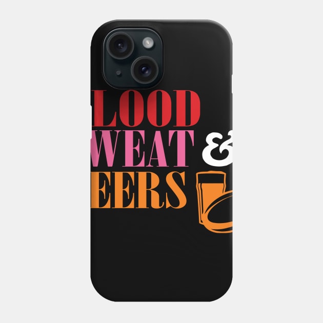 Blood, Sweat & Beers Phone Case by Ramateeshop