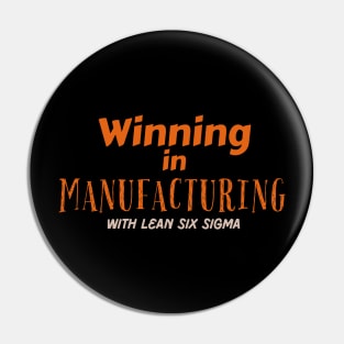 Lean Manufacturing - Winning with Six Sigma Pin