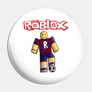 Roblox Gifts Pins And Buttons Teepublic - i hate soccer roblox