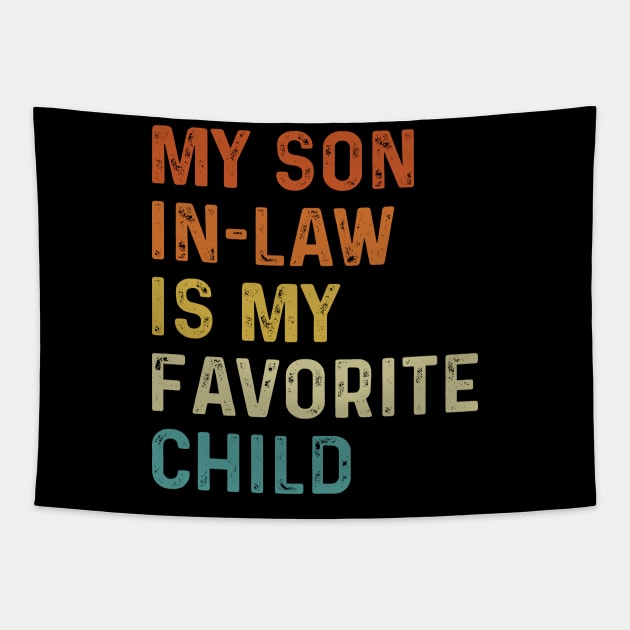 My Son In Law Is My Favorite Child Tapestry by Crayoon