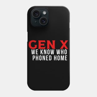 GEN X Phone Home Phone Case