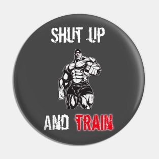 Shut Up And Train Pin