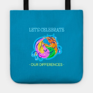 AUTISM AWARENESS - LET'S CELEBRATE OUR DIFFERENCES Tote