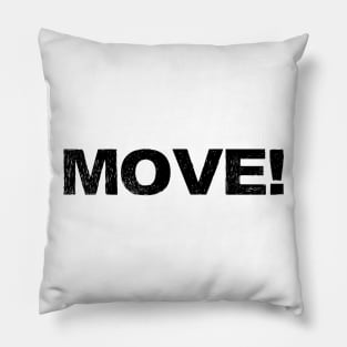 move! grungy black Pillow