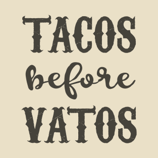 Tacos Before Vatos - grunge design T-Shirt