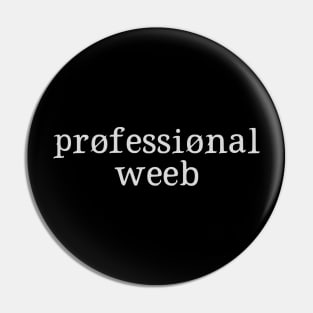Professional Weeb Pin