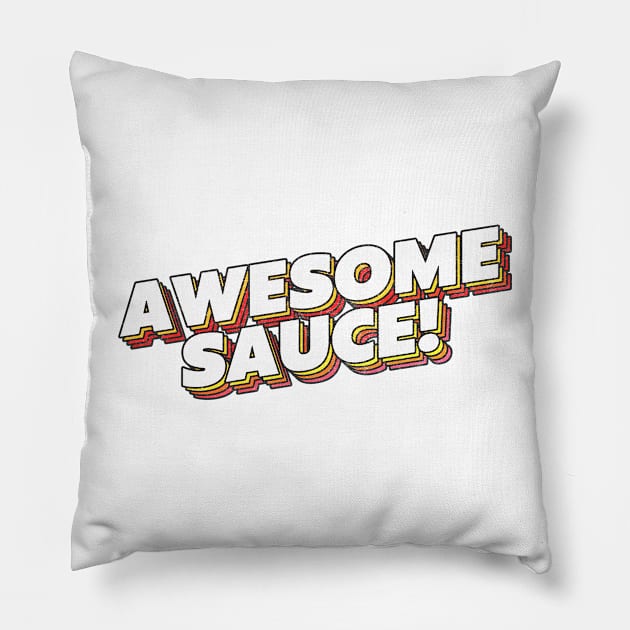 Awesome Sauce! Parks & Rec Quote Pillow by DankFutura