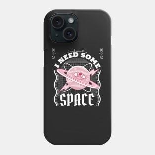 I Need Some Space - Galaxy Phone Case