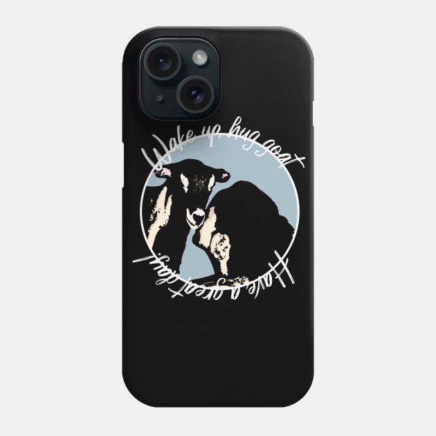 Goat lovers Phone Case by Life thats good studio