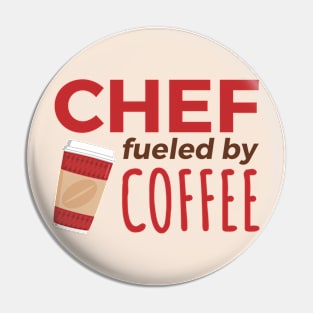 Chef Fueled by Coffee Pin