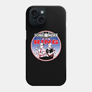 Somewhere in the Ring! Phone Case