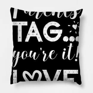 Dear Parents Tag You're It Love Teachers Pillow