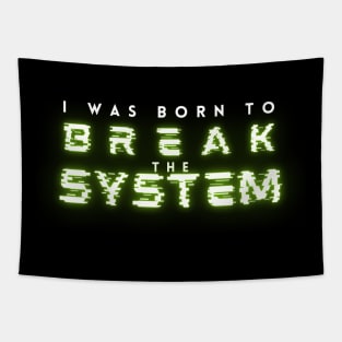 Break the System Tapestry