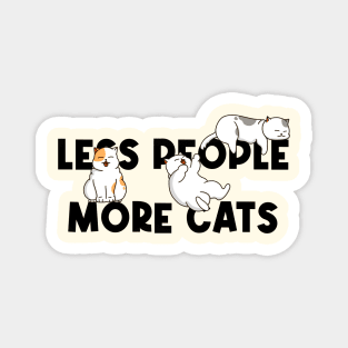 Less People More Cats Magnet