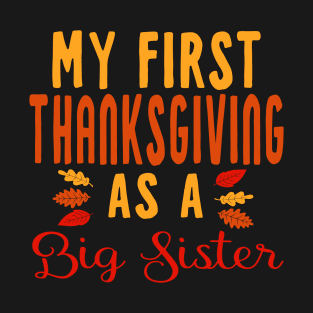 My First Thanksgiving As A Big Sister Funny Family Sibling T-Shirt