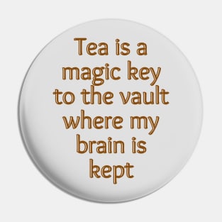 Tea is a magic key Pin