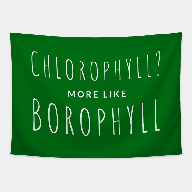 Chlorophyll? more like Borophyll Tapestry by BodinStreet