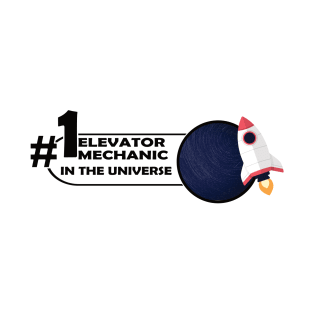 #1 elevator mechanic in the universe T-Shirt