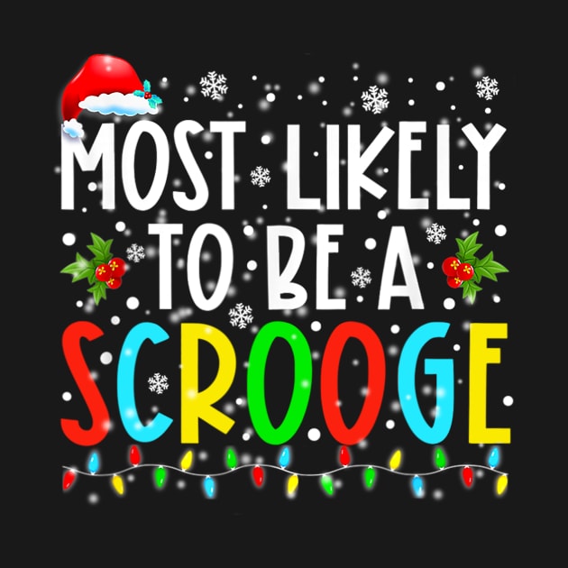 Most Likely To Be A Scrooge Funny Family Matching Christmas by shattorickey.fashion