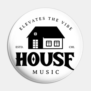 HOUSE MUSIC  - Elevates The Vibe (black) Pin