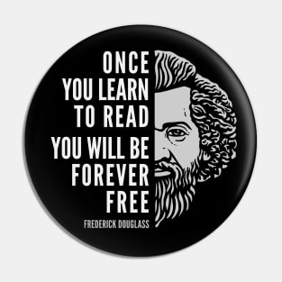 Frederick Douglass Inspiring Quote: Once You Learn To Read Pin