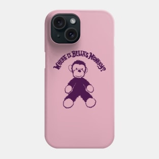 Where is Bella’s Monkey? Phone Case