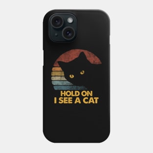 Hold On I See A Cat Vintage Black Cat Lover Phone Case