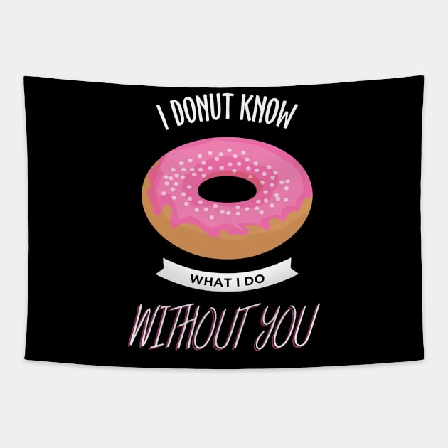 I Donut know Trending Funny Apparel Tapestry by JDaneStore