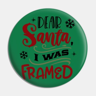 Dear Santa I was framed Pin