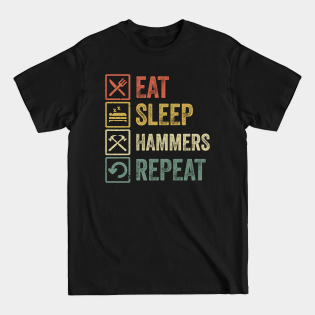 Discover Funny eat sleep hammers repeat retro vintage gift - Hammers - T-Shirt