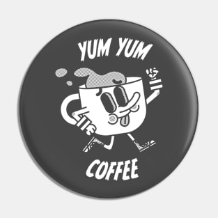 Yum Yum Coffee Pin